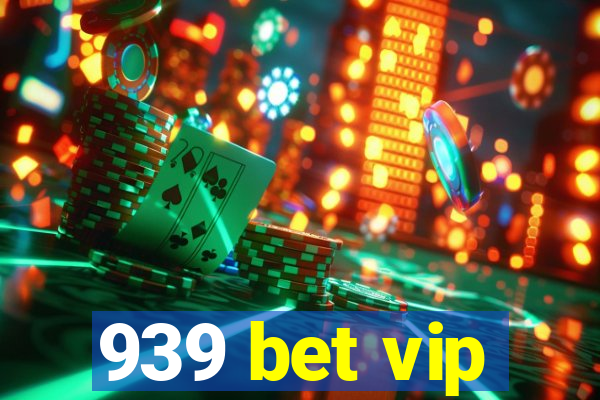 939 bet vip